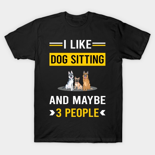 3 People Dog Sitting T-Shirt by Good Day